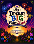 My Dream Big Vision Book! A Faith Based Companion Workbook